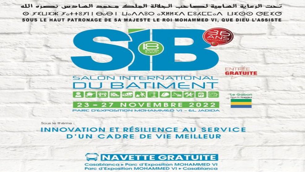 بمركز معارض محمد السادس بإقليم الجديدة: ابتكار ومرونة، عودة المعرض الدولي للبناء (SIB 2022)